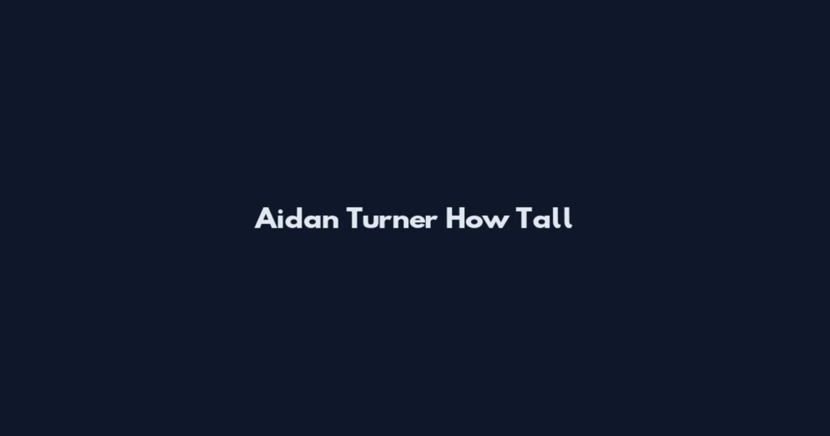 Aidan Turner How Tall