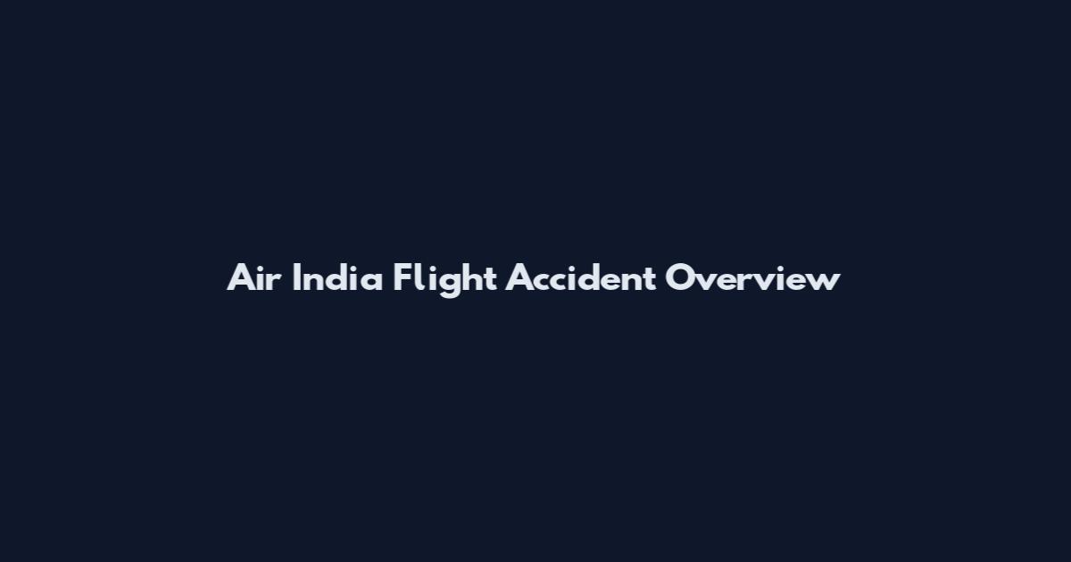Air India Flight Accident Overview
