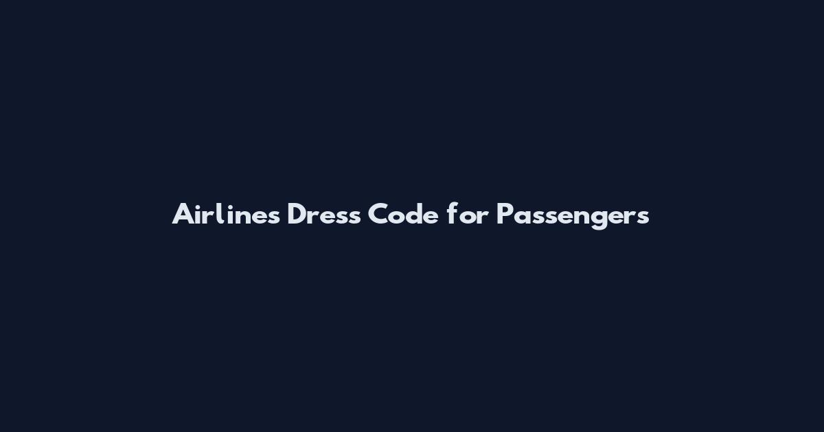 Airlines Dress Code for Passengers
