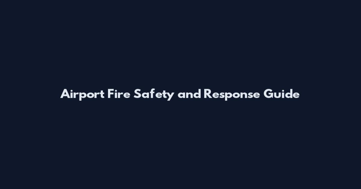Airport Fire Safety and Response Guide