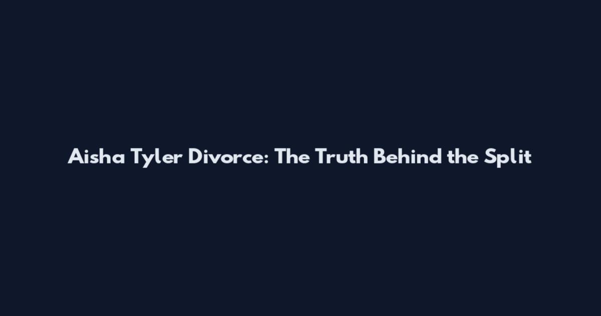 Aisha Tyler Divorce: The Truth Behind the Split
