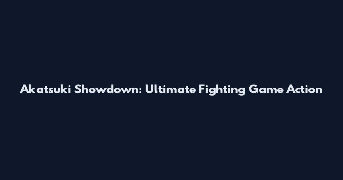 Akatsuki Showdown: Ultimate Fighting Game Action