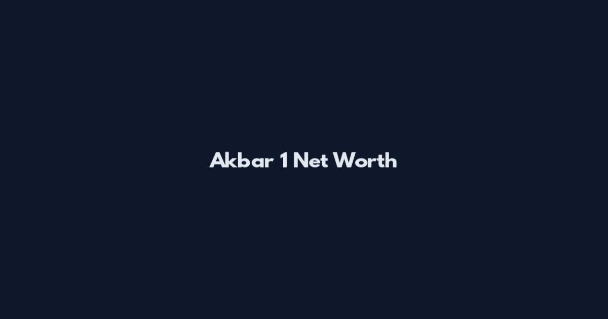 Akbar 1 Net Worth