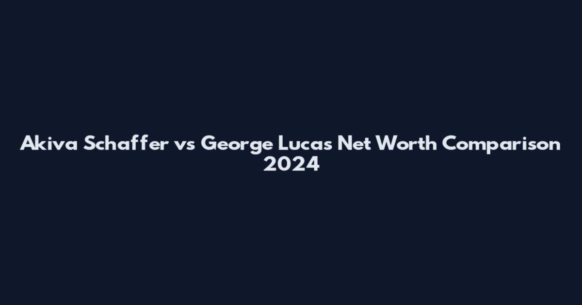 Akiva Schaffer vs George Lucas Net Worth Comparison 2024
