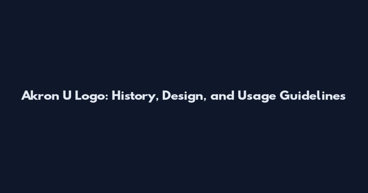 Akron U Logo: History, Design, and Usage Guidelines