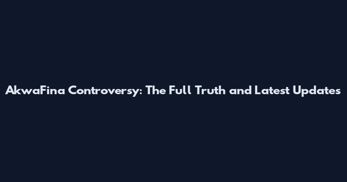 AkwaFina Controversy: The Full Truth and Latest Updates