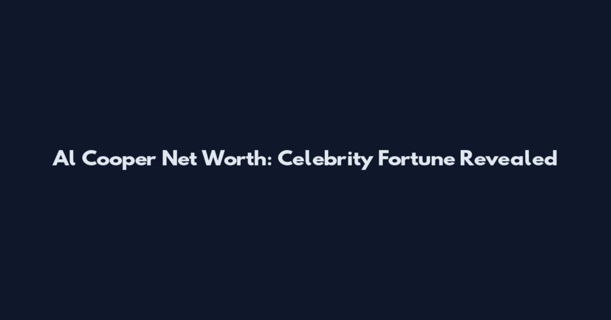 Al Cooper Net Worth: Celebrity Fortune Revealed