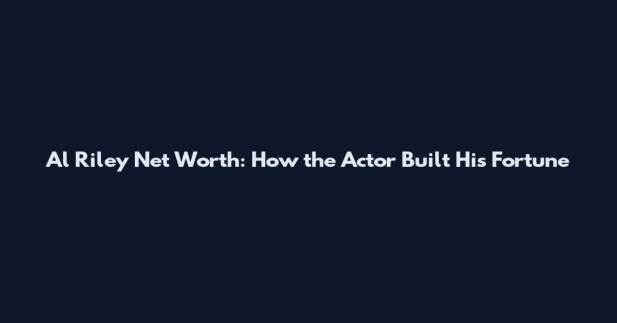 Al Riley Net Worth: How the Actor Built His Fortune
