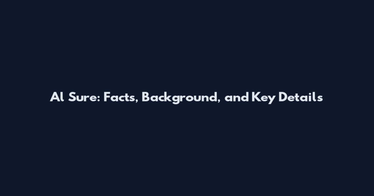 Al Sure: Facts, Background, and Key Details