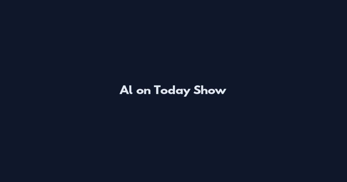 Al on Today Show