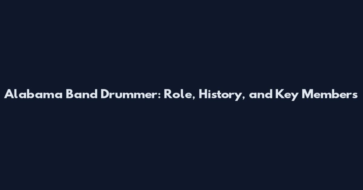 Alabama Band Drummer: Role, History, and Key Members