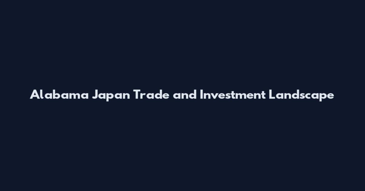 Alabama Japan Trade and Investment Landscape