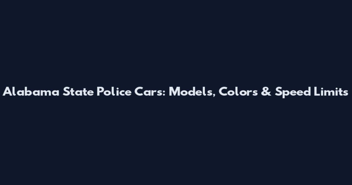 Alabama State Police Cars: Models, Colors & Speed Limits