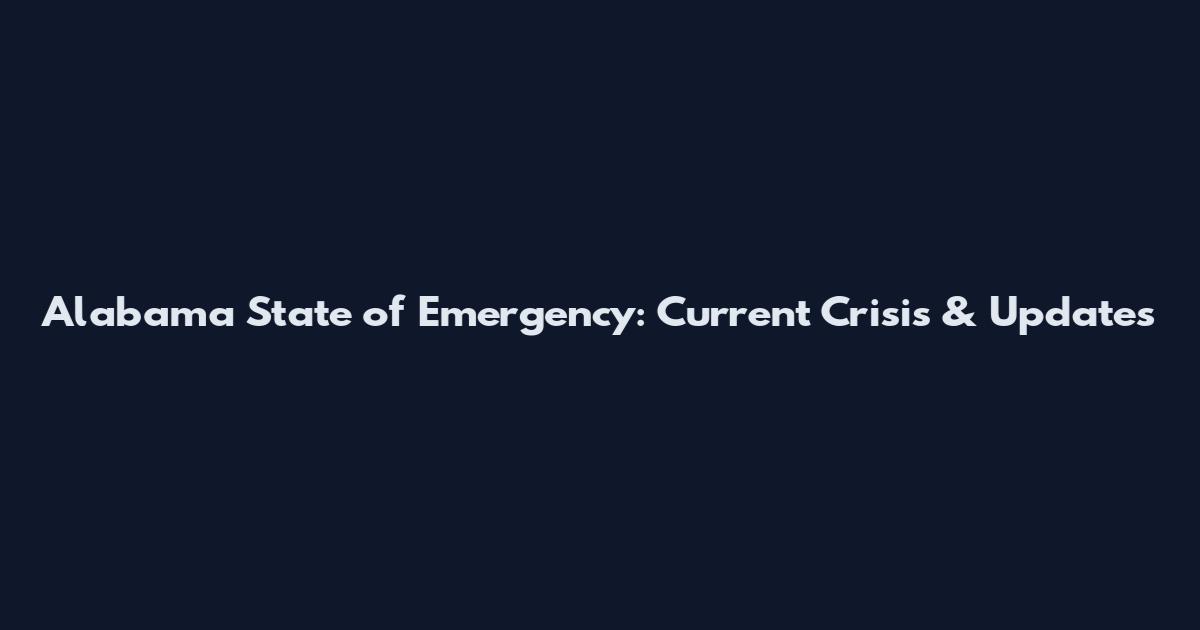 Alabama State of Emergency: Current Crisis & Updates