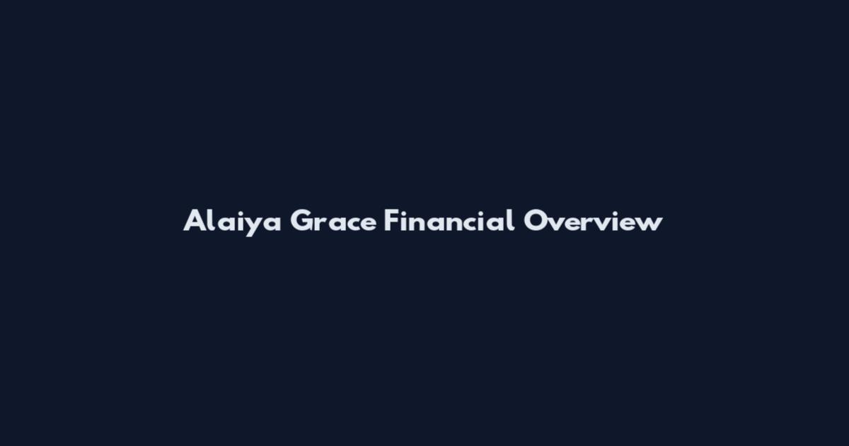 Alaiya Grace Financial Overview