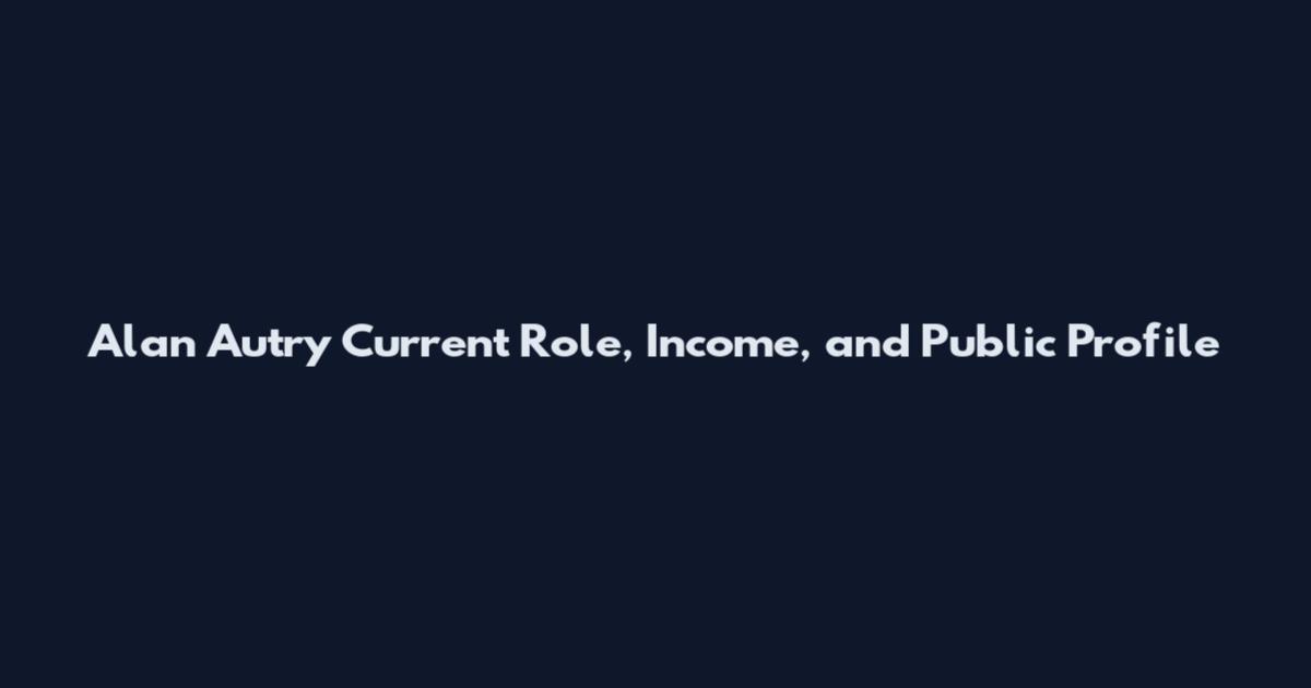 Alan Autry Current Role, Income, and Public Profile