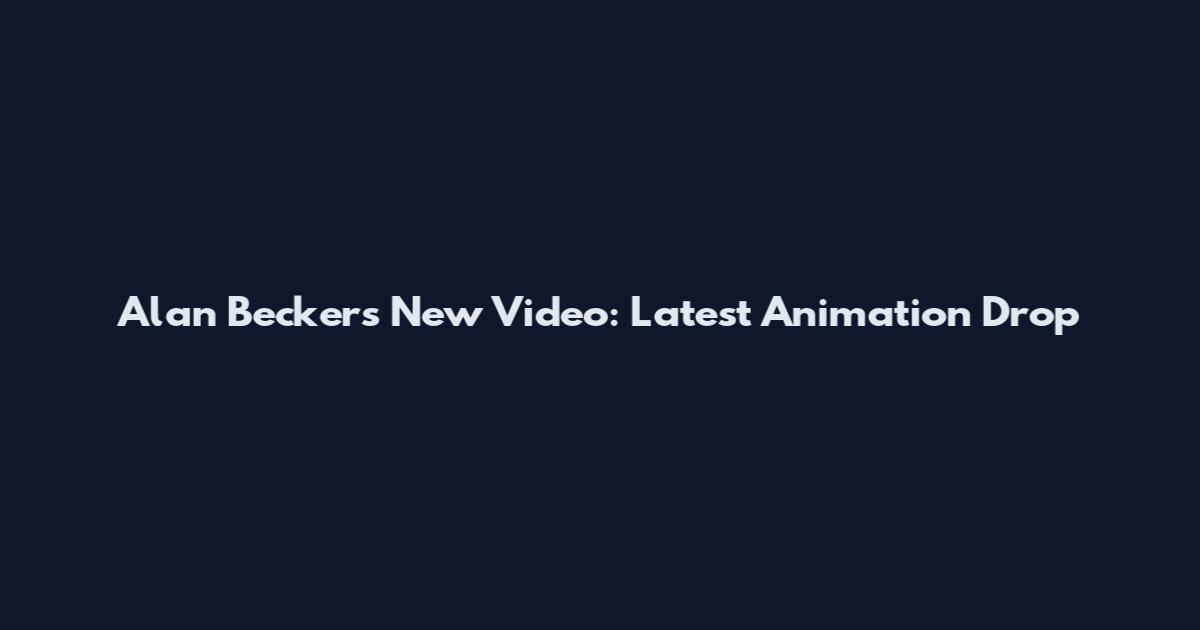 Alan Becker's New Video: Latest Animation Drop