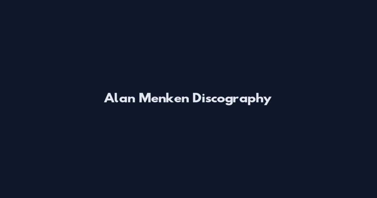 Alan Menken Discography