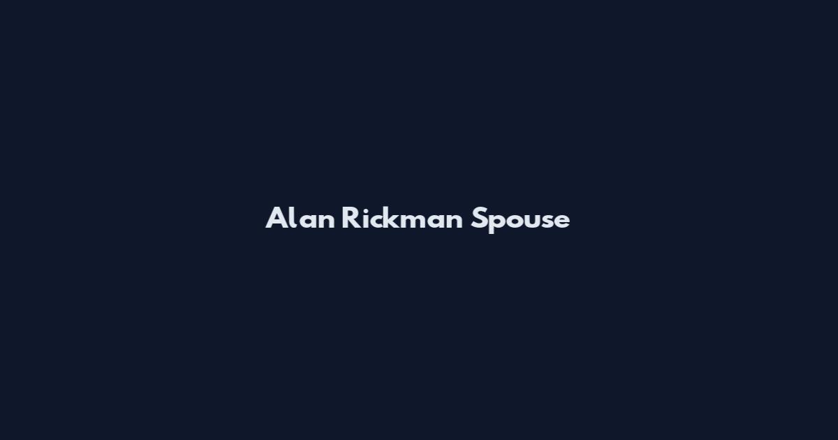 Alan Rickman Spouse