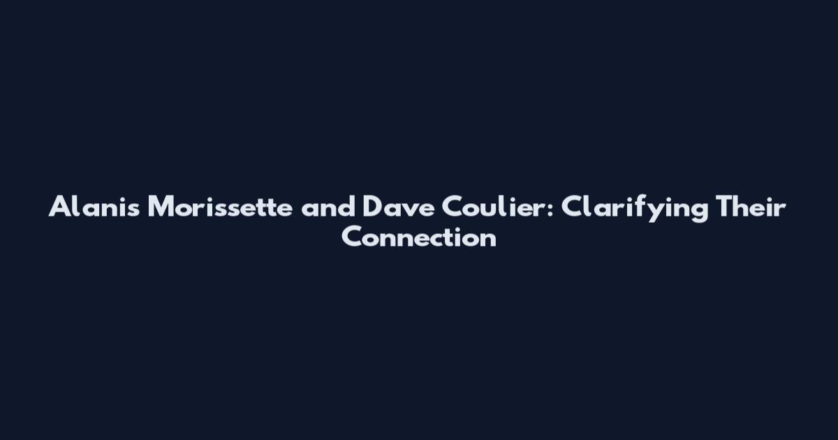 Alanis Morissette and Dave Coulier: Clarifying Their Connection