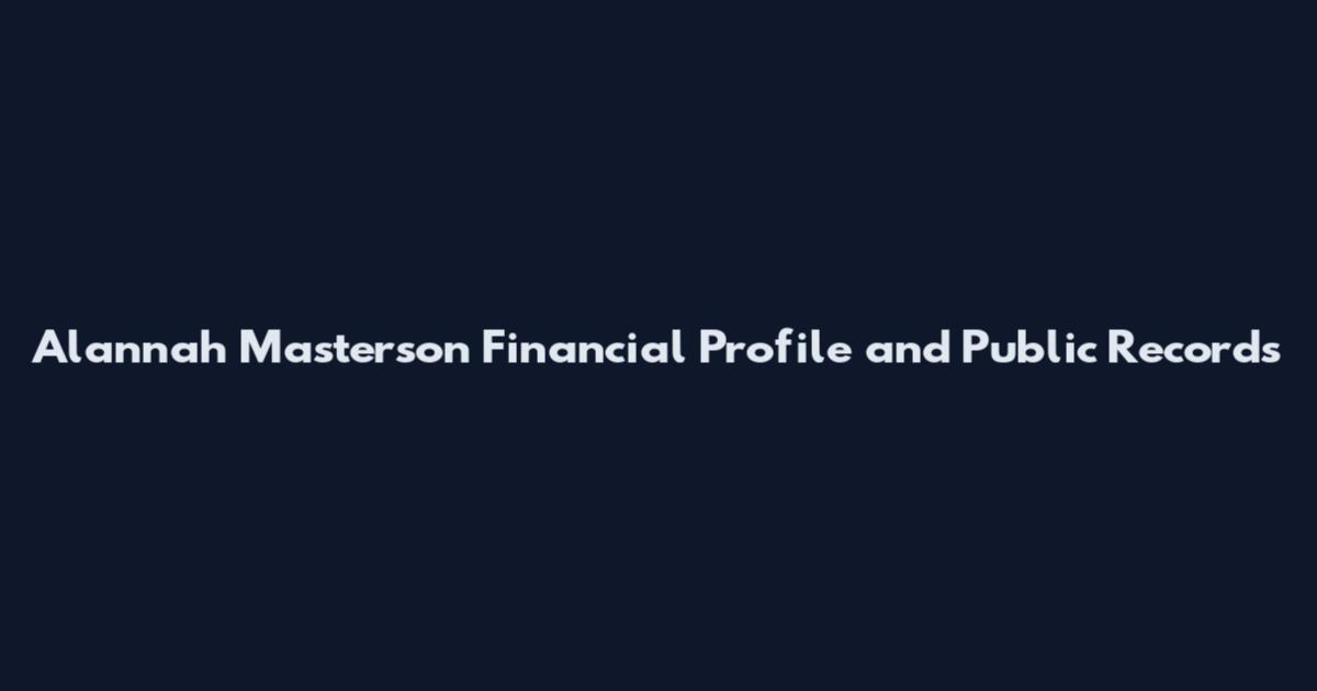 Alannah Masterson Financial Profile and Public Records