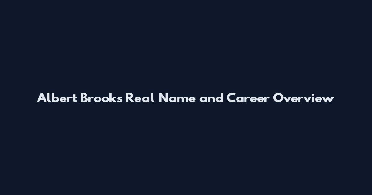 Albert Brooks Real Name and Career Overview