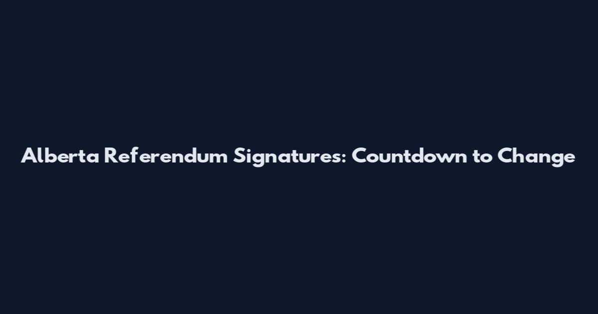 Alberta Referendum Signatures: Countdown to Change