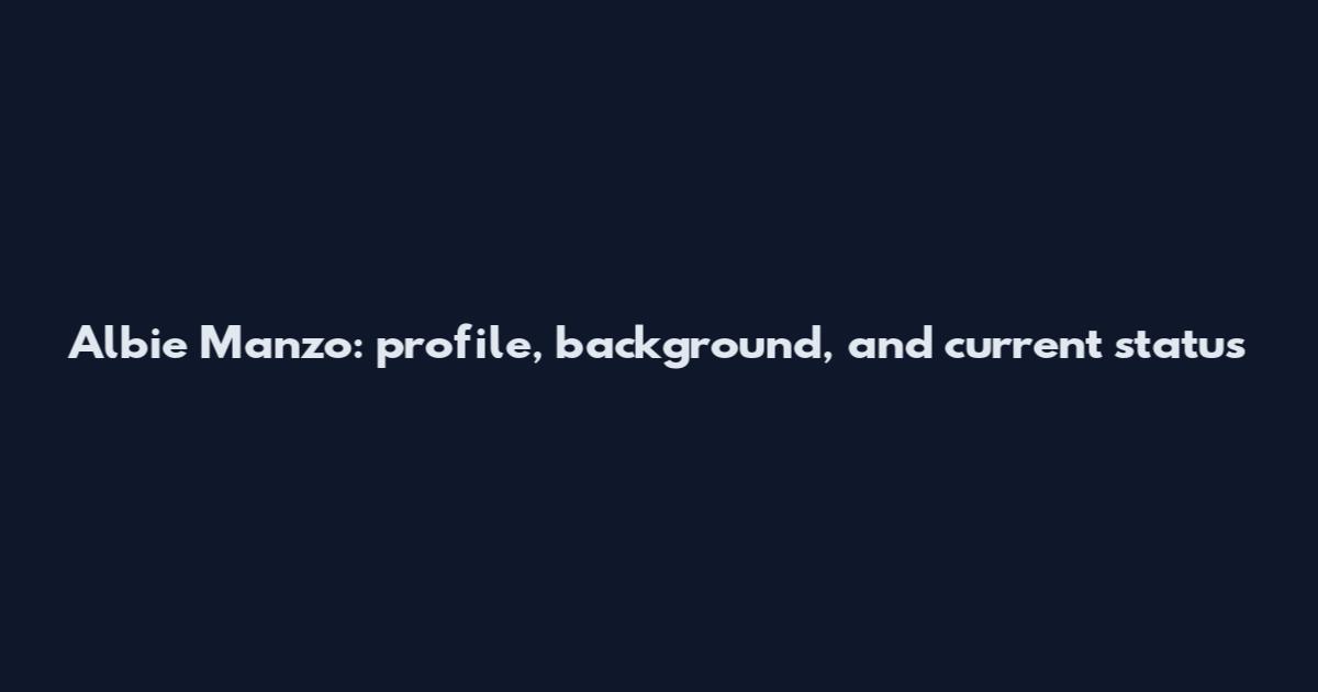 Albie Manzo: profile, background, and current status