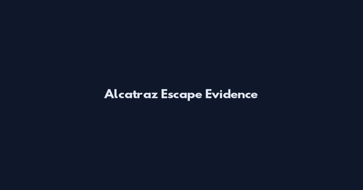 Alcatraz Escape Evidence