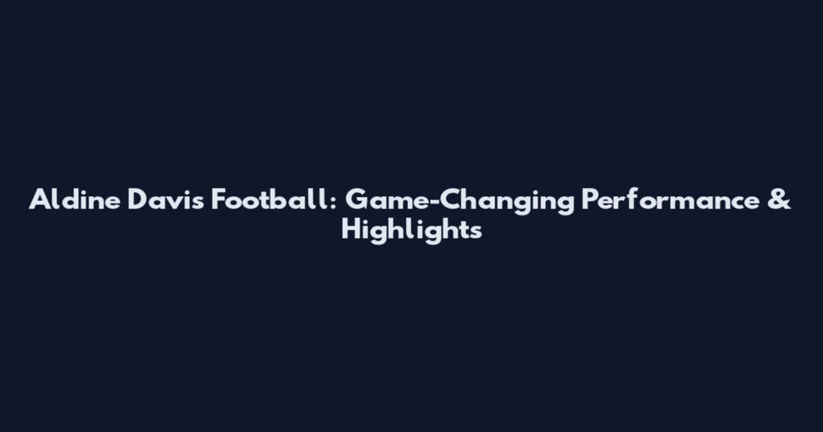 Aldine Davis Football: Game-Changing Performance & Highlights