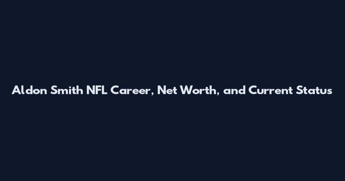 Aldon Smith NFL Career, Net Worth, and Current Status