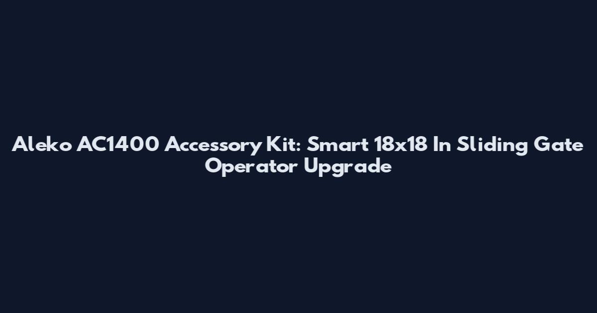 Aleko AC1400 Accessory Kit: Smart 18x18 In Sliding Gate Operator Upgrade