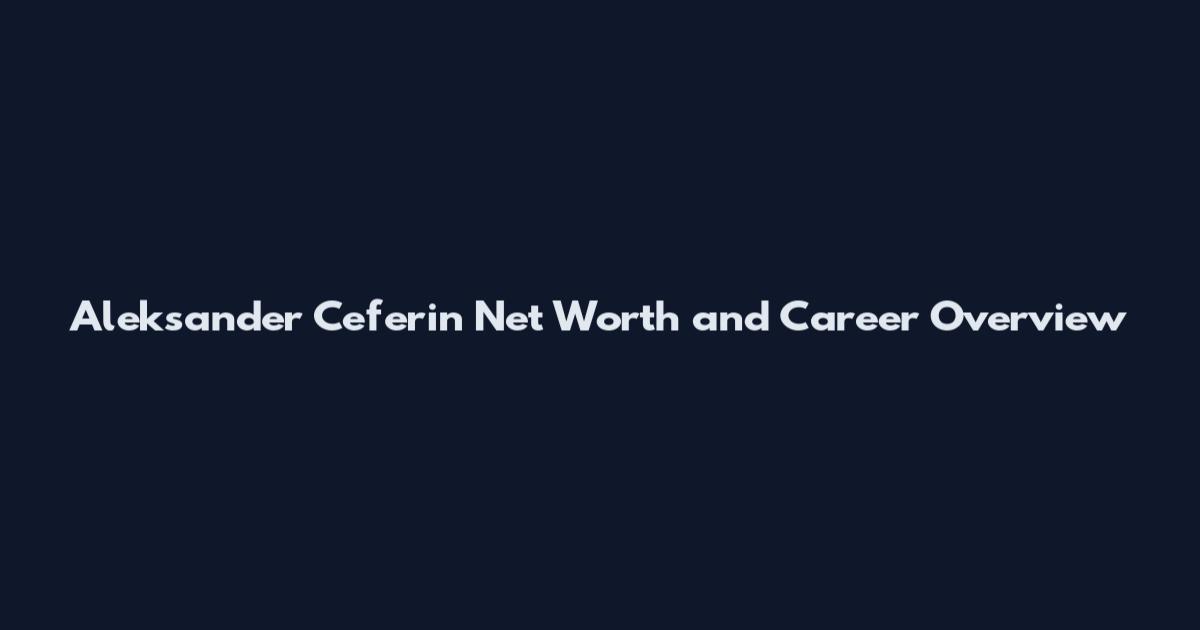 Aleksander Ceferin Net Worth and Career Overview