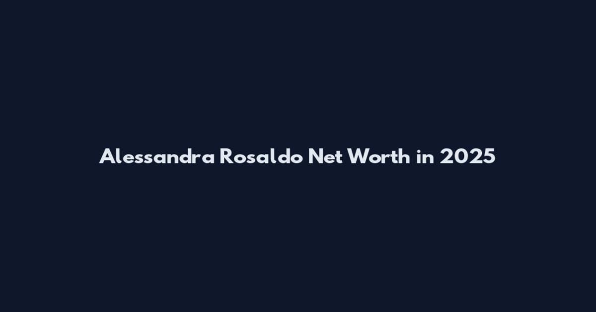 Alessandra Rosaldo Net Worth in 2025