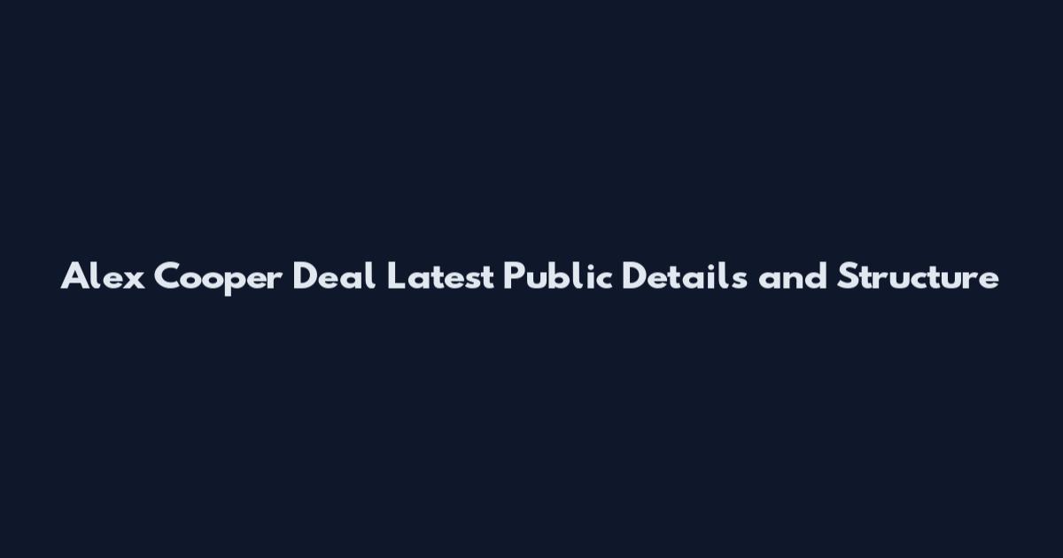 Alex Cooper Deal Latest Public Details and Structure