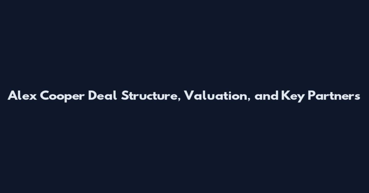 Alex Cooper Deal Structure, Valuation, and Key Partners
