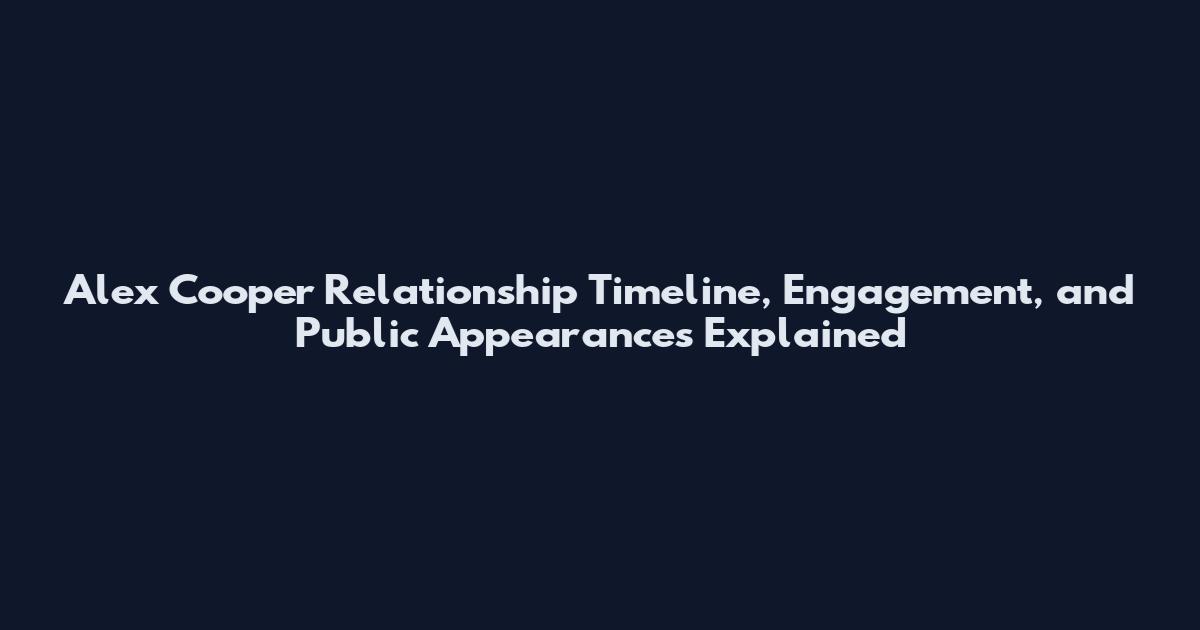 Alex Cooper Relationship Timeline, Engagement, and Public Appearances Explained