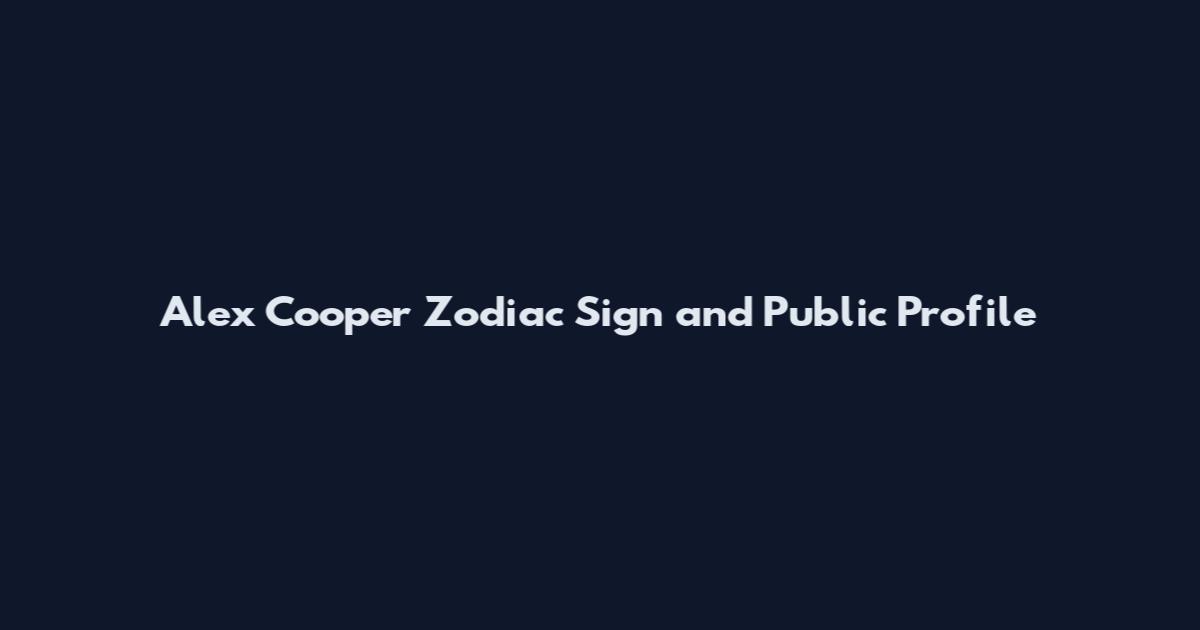 Alex Cooper Zodiac Sign and Public Profile