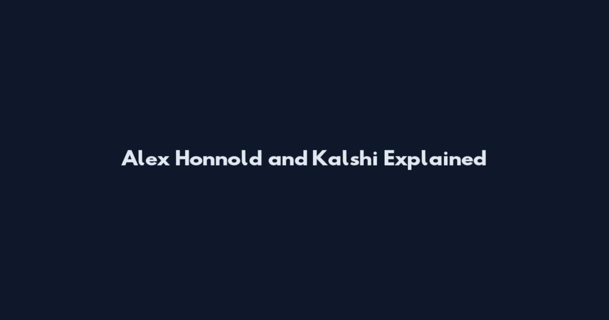 Alex Honnold and Kalshi Explained