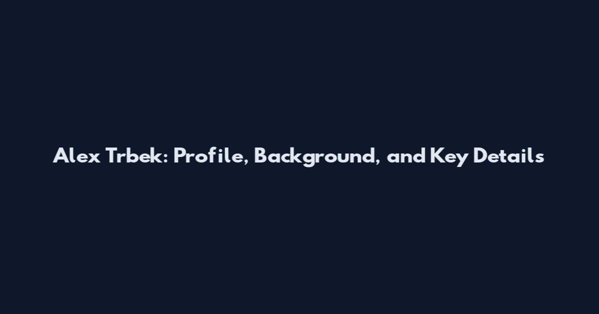 Alex Trbek: Profile, Background, and Key Details