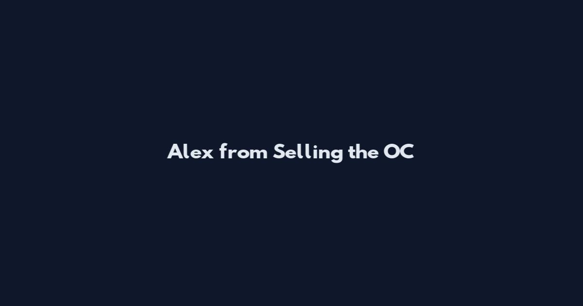 Alex from Selling the OC