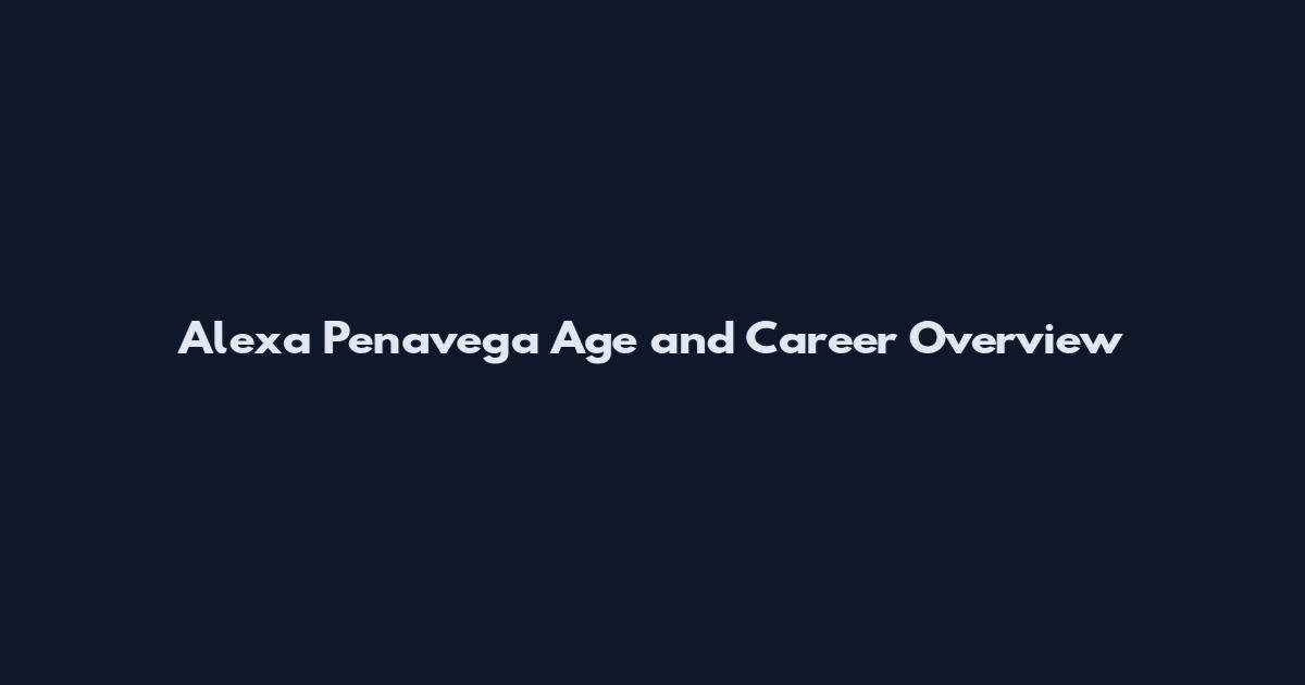 Alexa Penavega Age and Career Overview
