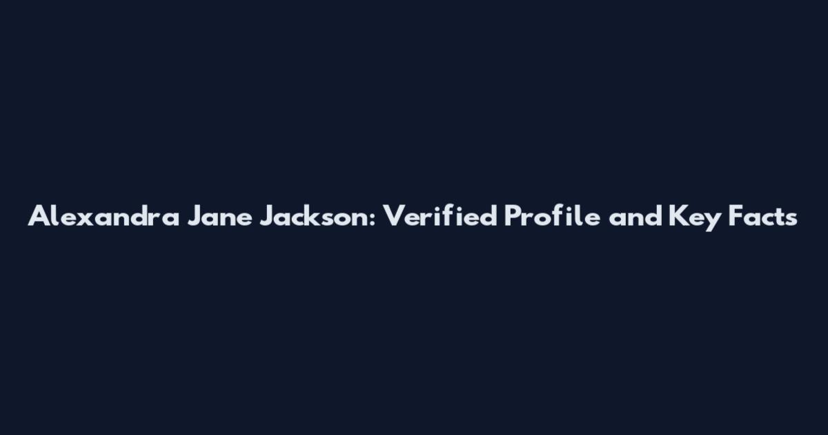 Alexandra Jane Jackson: Verified Profile and Key Facts