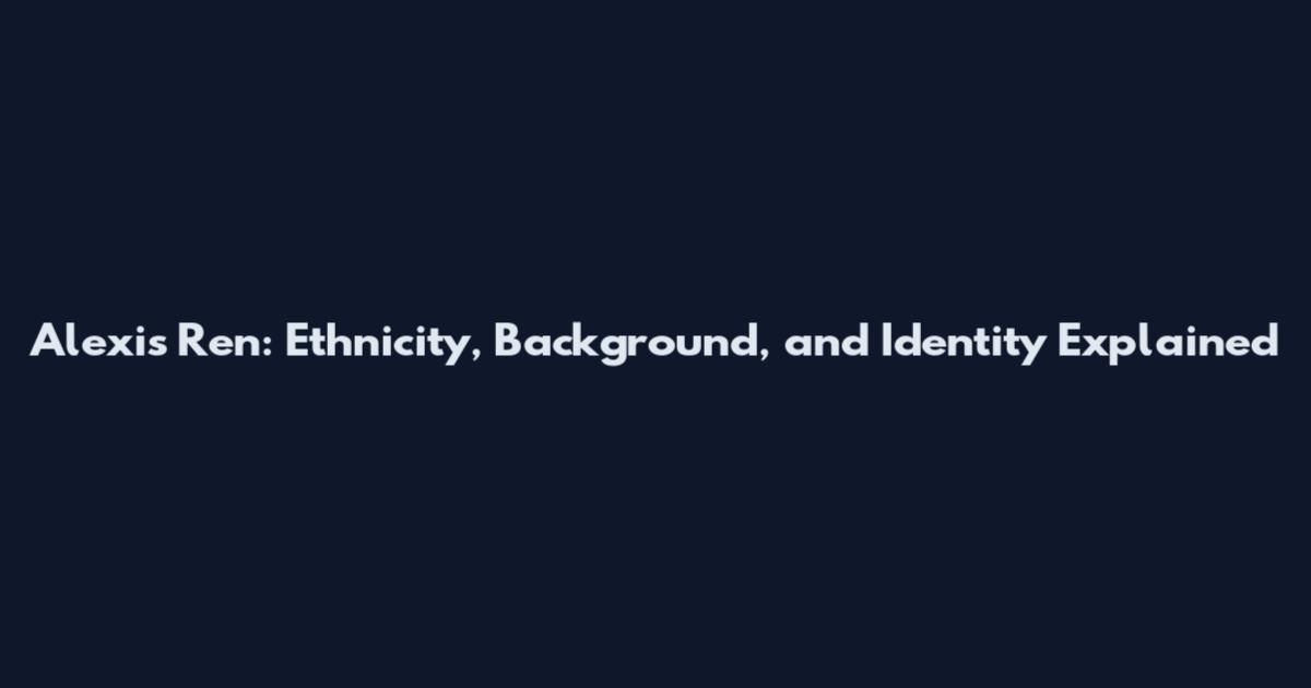 Alexis Ren: Ethnicity, Background, and Identity Explained