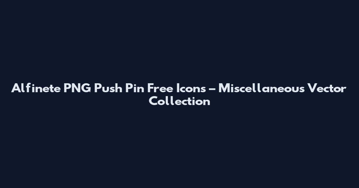 Alfinete PNG Push Pin Free Icons – Miscellaneous Vector Collection