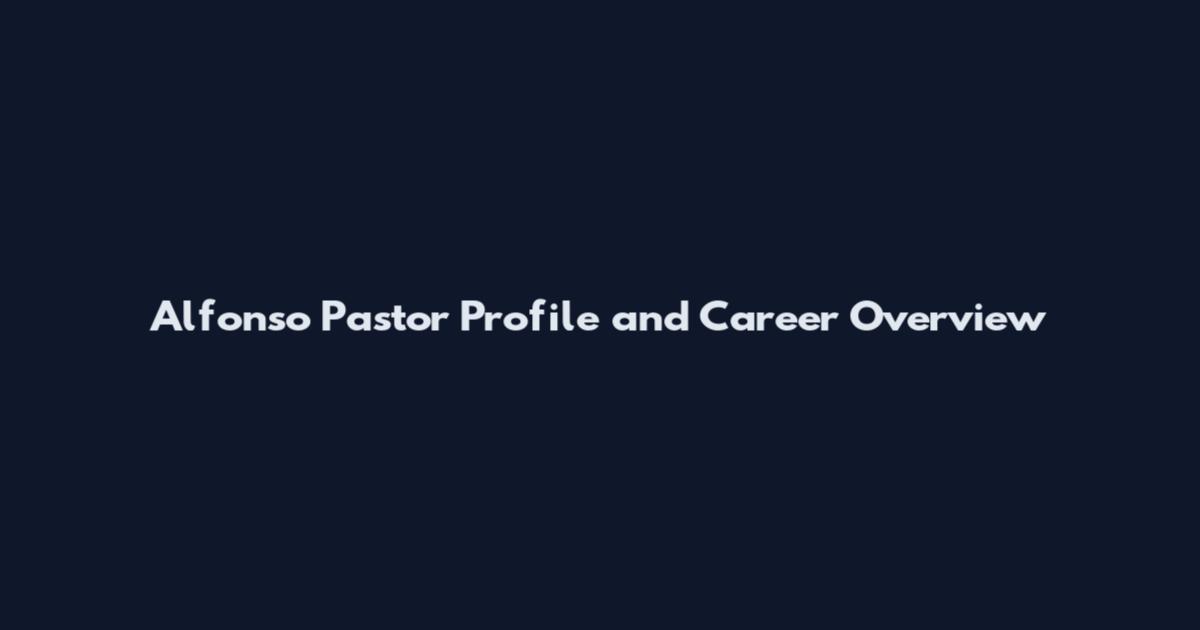 Alfonso Pastor Profile and Career Overview