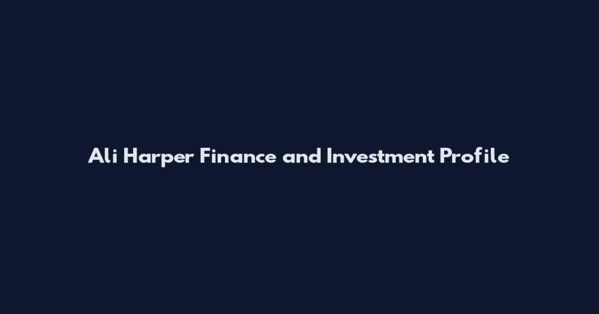 Ali Harper Finance and Investment Profile