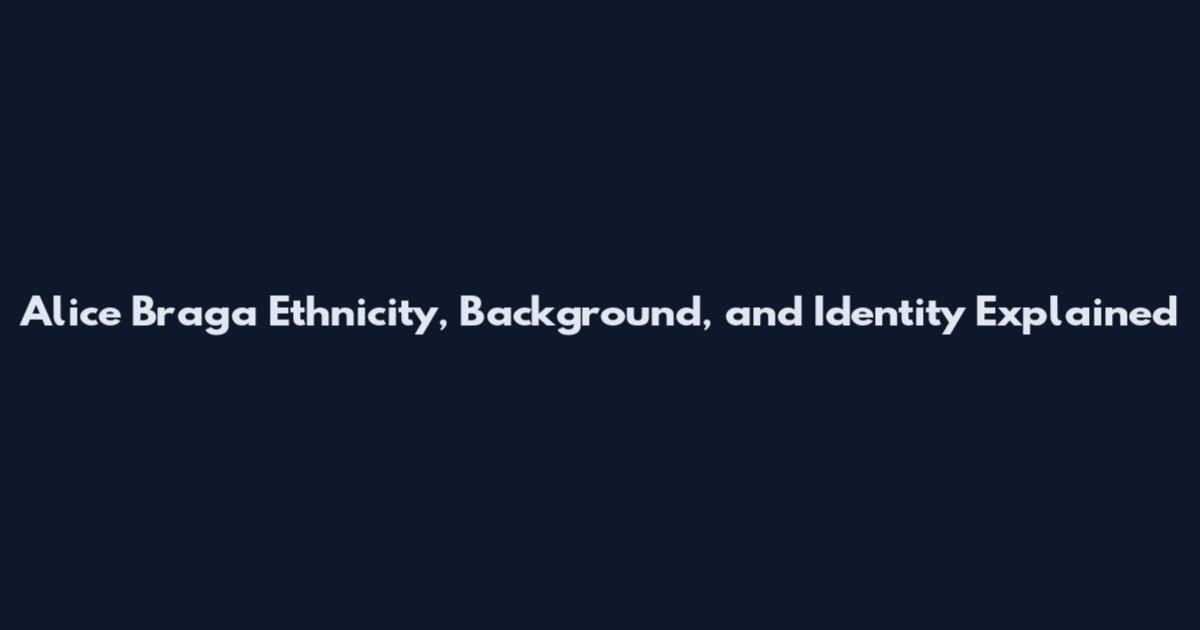 Alice Braga Ethnicity, Background, and Identity Explained