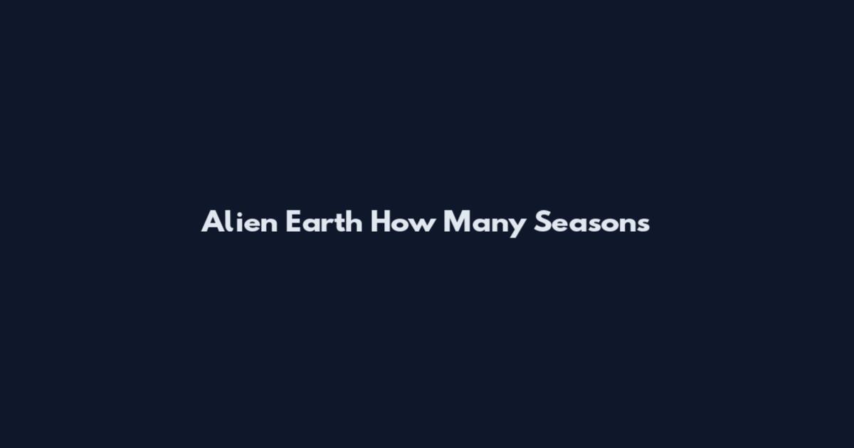 Alien Earth How Many Seasons