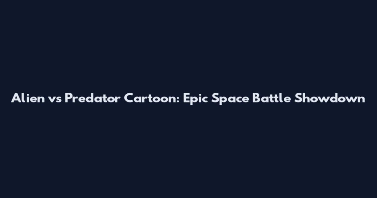 Alien vs Predator Cartoon: Epic Space Battle Showdown
